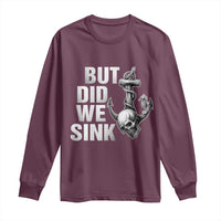 Funny Boating Long Sleeve Shirt But Did We Sink - Wonder Print Shop
