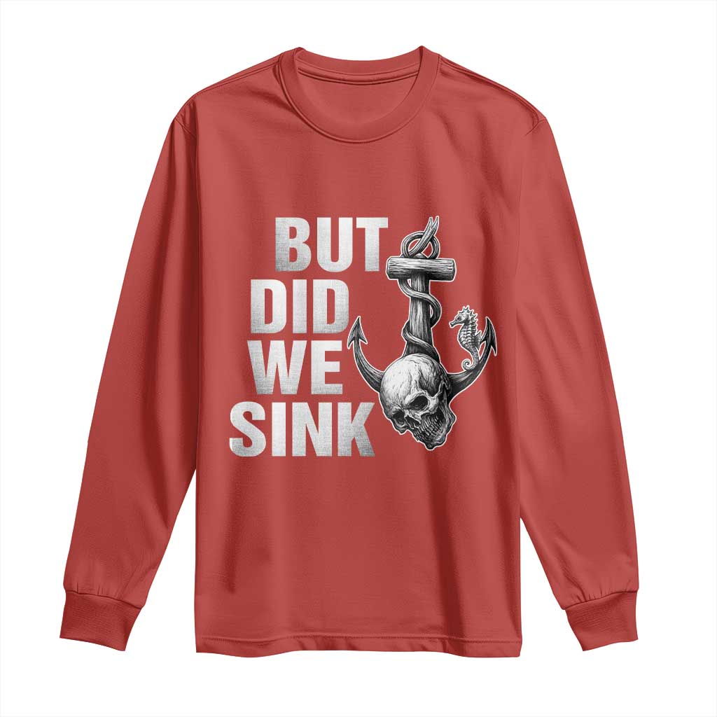 Funny Boating Long Sleeve Shirt But Did We Sink - Wonder Print Shop