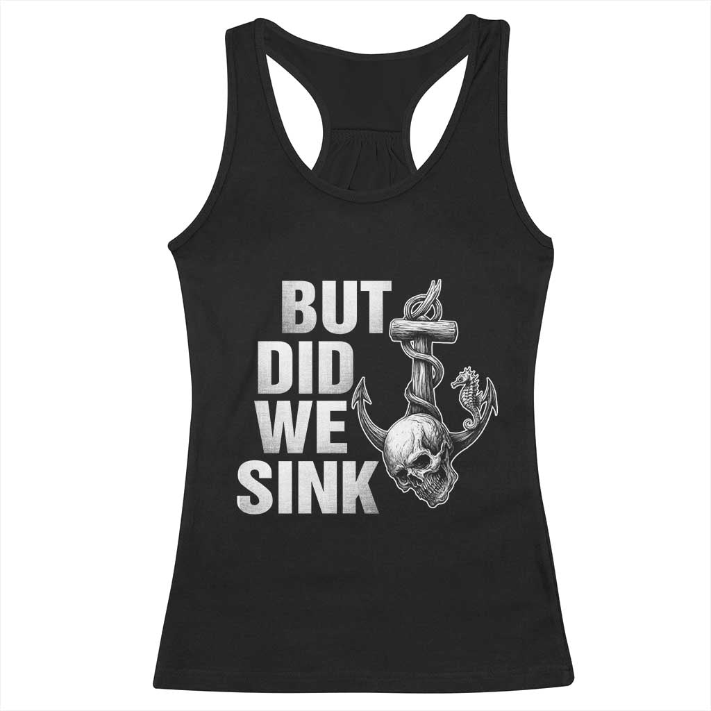 Funny Boating Racerback Tank Top But Did We Sink - Wonder Print Shop