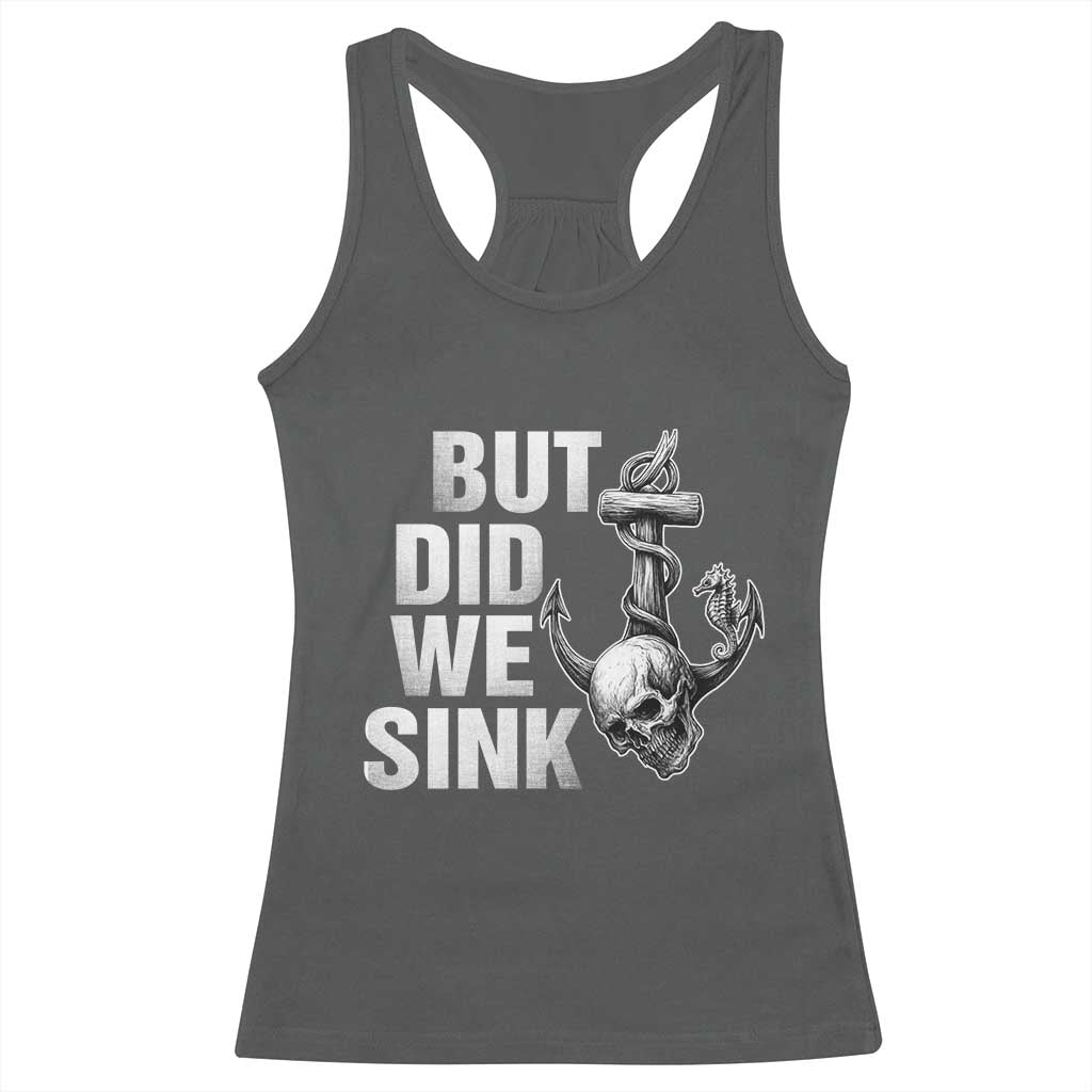 Funny Boating Racerback Tank Top But Did We Sink - Wonder Print Shop