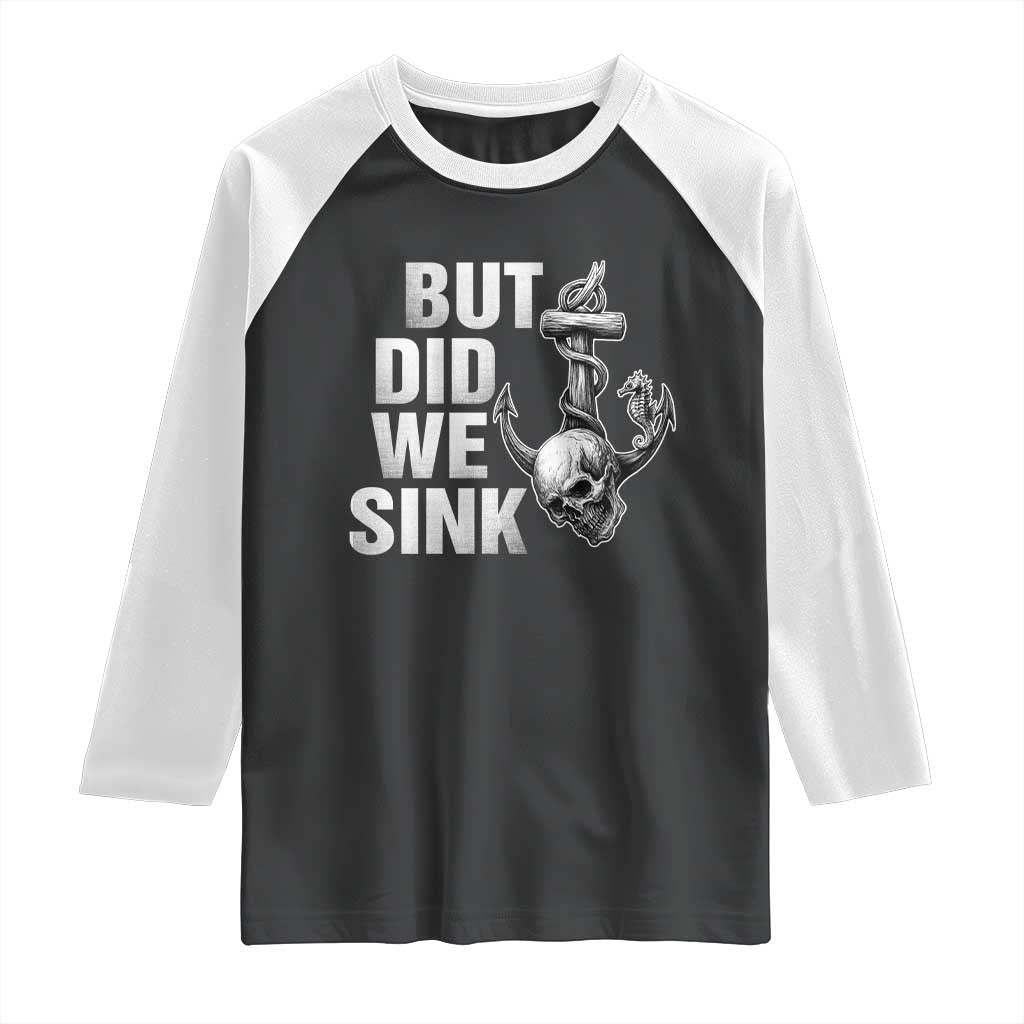 Funny Boating Raglan Shirt But Did We Sink - Wonder Print Shop