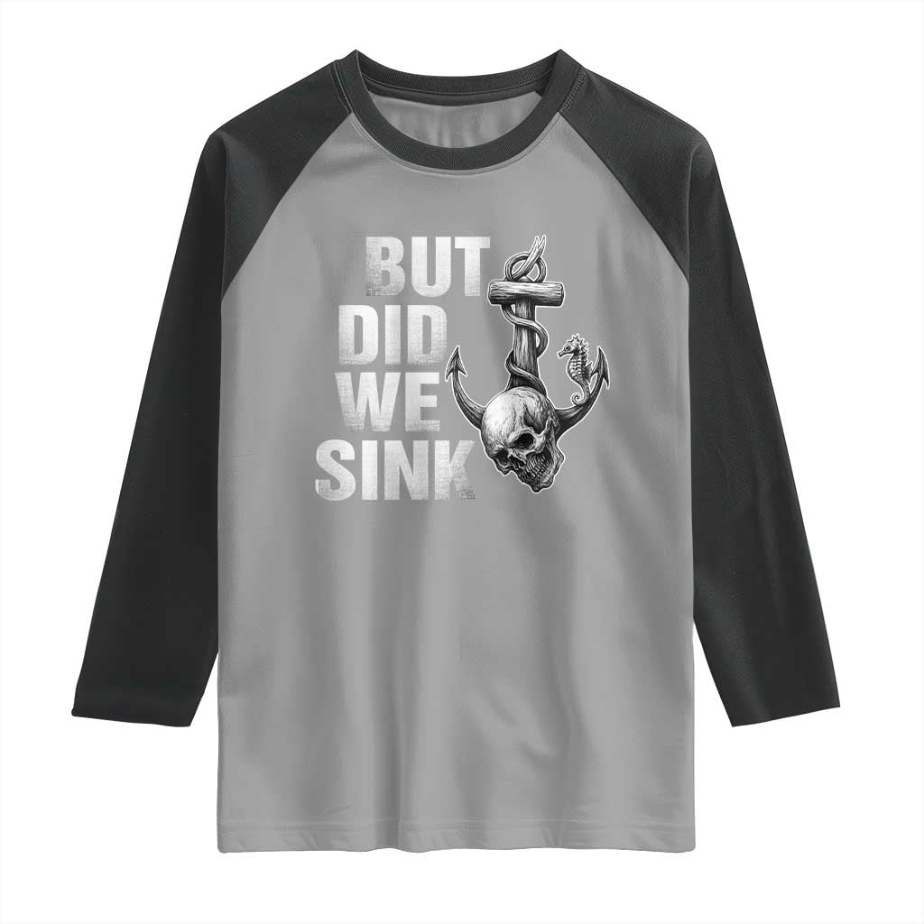 Funny Boating Raglan Shirt But Did We Sink - Wonder Print Shop