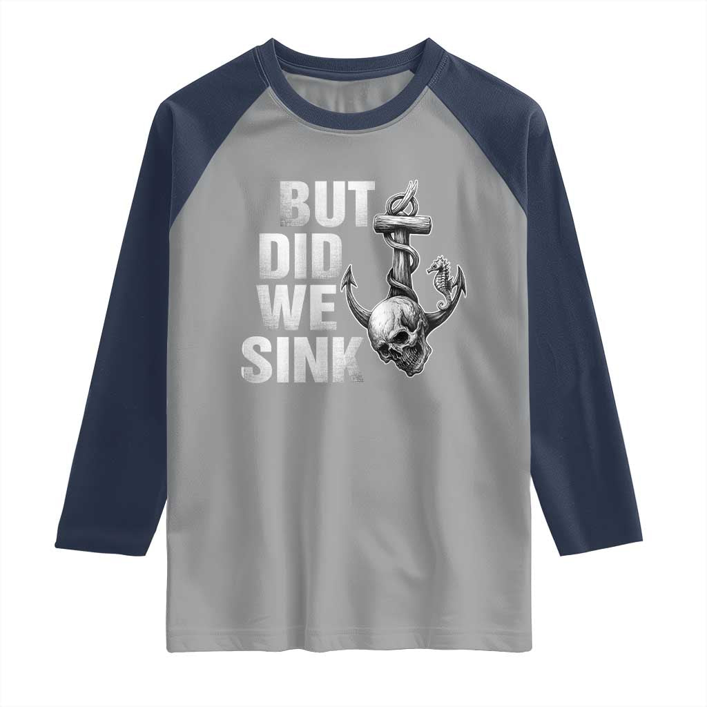 Funny Boating Raglan Shirt But Did We Sink - Wonder Print Shop