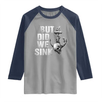 Funny Boating Raglan Shirt But Did We Sink - Wonder Print Shop