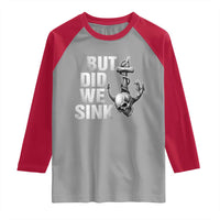 Funny Boating Raglan Shirt But Did We Sink - Wonder Print Shop