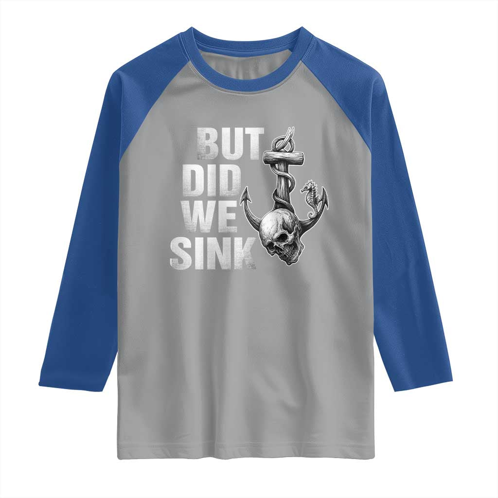 Funny Boating Raglan Shirt But Did We Sink - Wonder Print Shop
