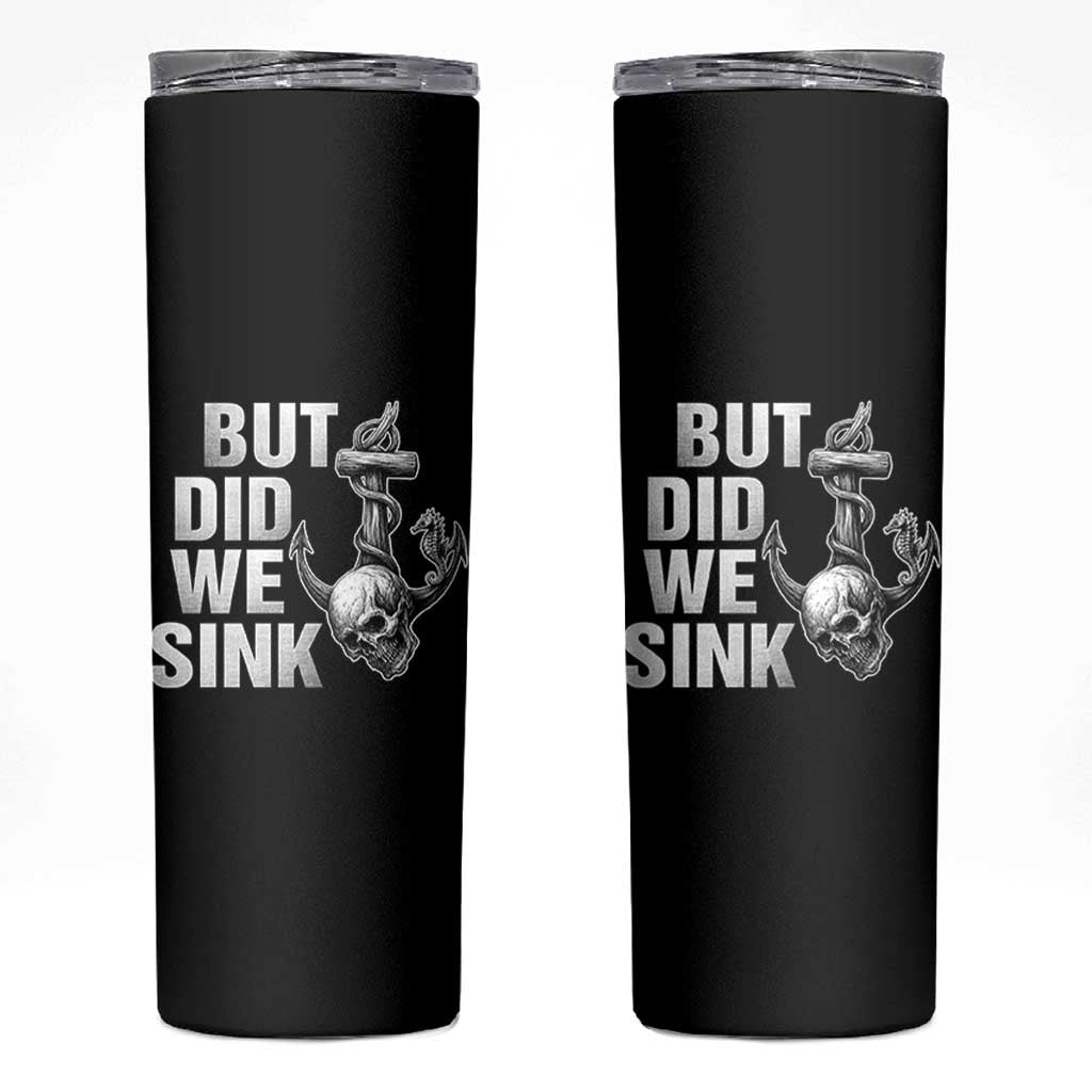 Funny Boating Skinny Tumbler But Did We Sink - undefined