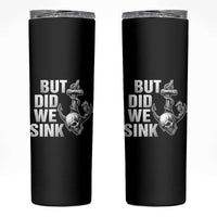 Funny Boating Skinny Tumbler But Did We Sink - undefined