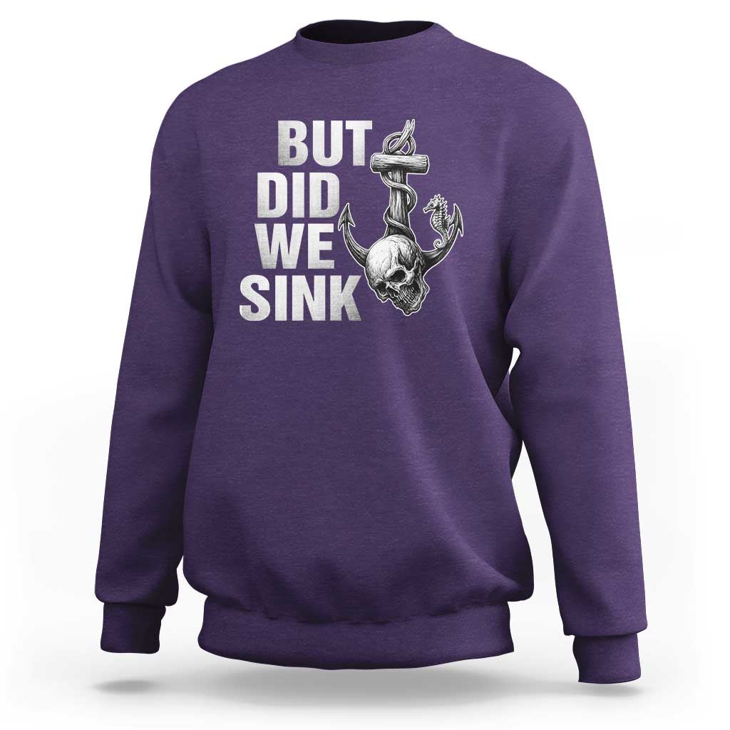 Funny Boating Sweatshirt But Did We Sink - Wonder Print Shop