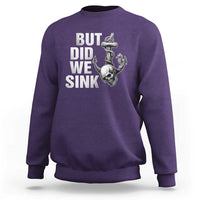 Funny Boating Sweatshirt But Did We Sink - Wonder Print Shop