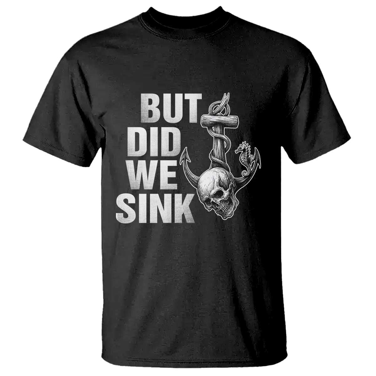 Funny Boating T Shirt But Did We Sink - Wonder Print Shop