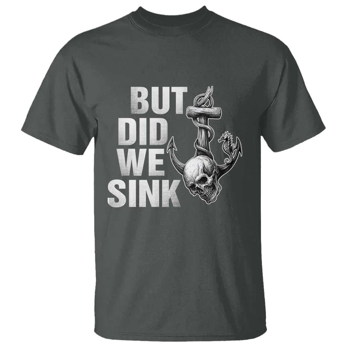 Funny Boating T Shirt But Did We Sink - Wonder Print Shop