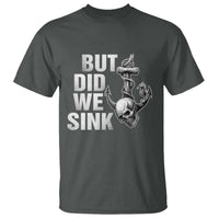 Funny Boating T Shirt But Did We Sink - Wonder Print Shop