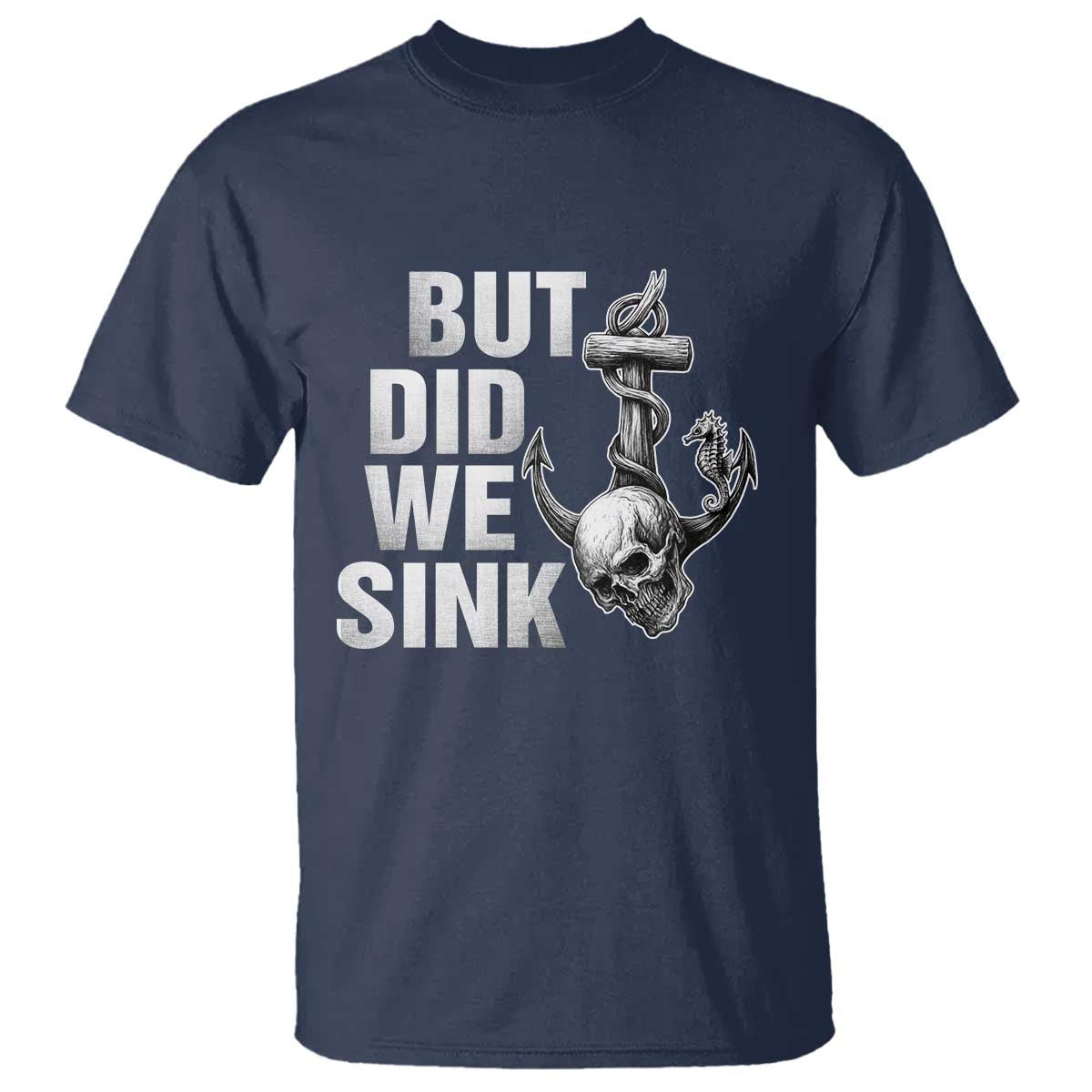 Funny Boating T Shirt But Did We Sink - Wonder Print Shop