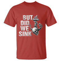 Funny Boating T Shirt But Did We Sink - Wonder Print Shop