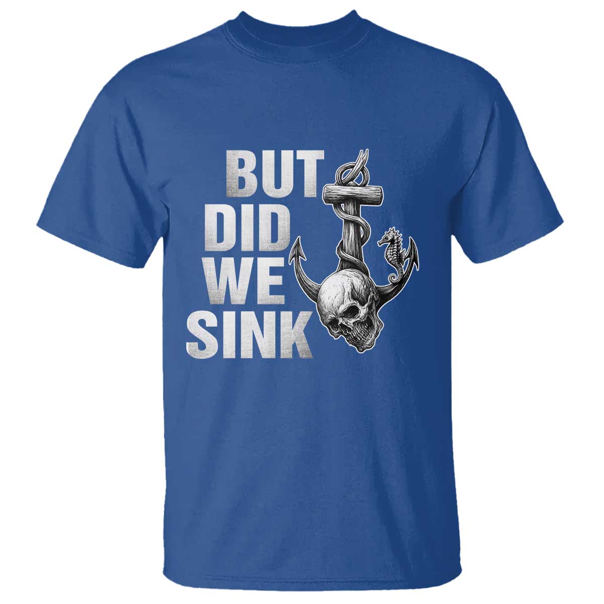 Funny Boating T Shirt But Did We Sink - Wonder Print Shop