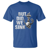 Funny Boating T Shirt But Did We Sink - Wonder Print Shop