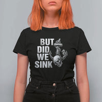 Funny Boating T Shirt For Women But Did We Sink - Wonder Print Shop