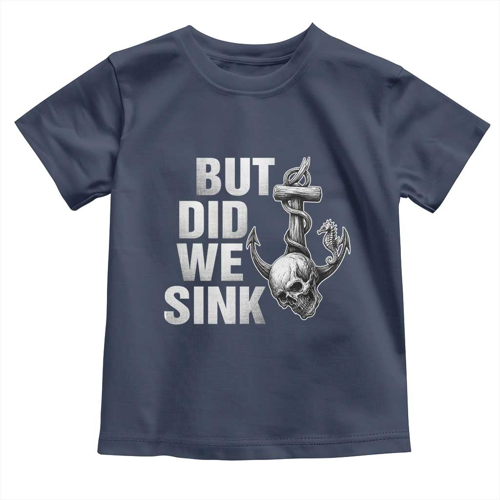 Funny Boating Toddler T Shirt But Did We Sink - Wonder Print Shop