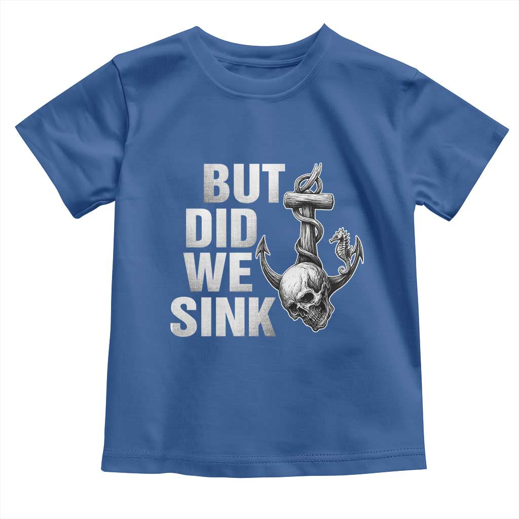 Funny Boating Toddler T Shirt But Did We Sink - Wonder Print Shop