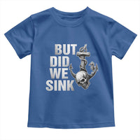 Funny Boating Toddler T Shirt But Did We Sink - Wonder Print Shop