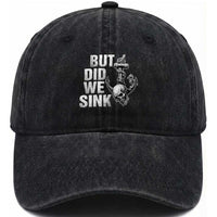 Funny Boating Washed Cotton Baseball Cap But Did We Sink