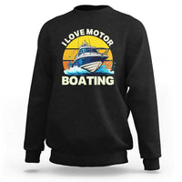 Funny Boater Sweatshirt I Love Motorboating - Wonder Print Shop