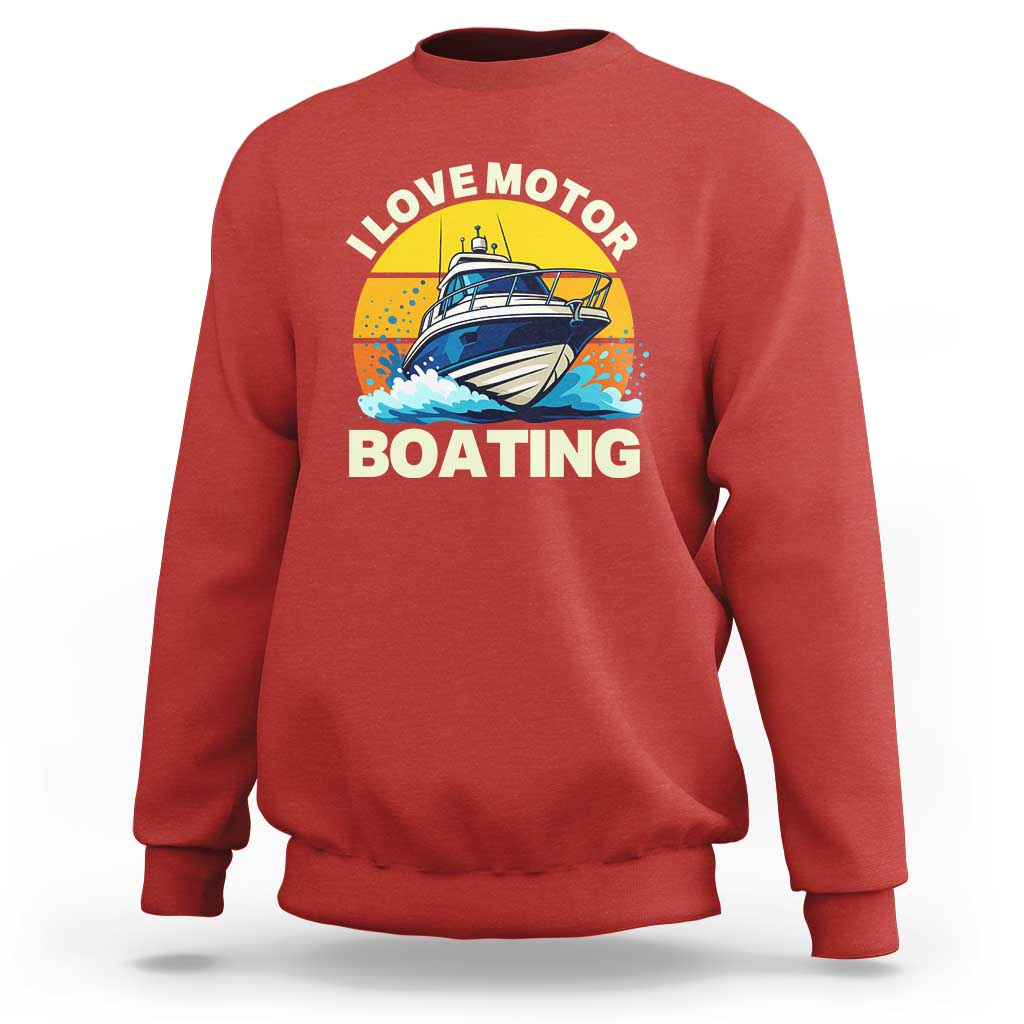 Funny Boater Sweatshirt I Love Motorboating - Wonder Print Shop