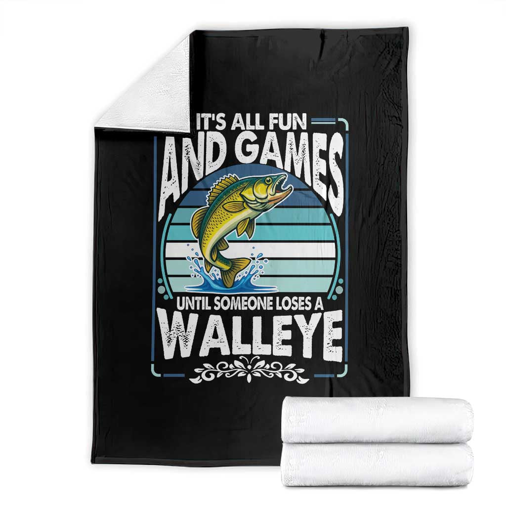 Funny Fishing Throw Blanket It Is All Fun And Games Until Someone Loses A Walleye - Wonder Print Shop