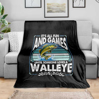 Funny Fishing Throw Blanket It Is All Fun And Games Until Someone Loses A Walleye - Wonder Print Shop