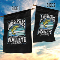 Funny Fishing Garden Flag It Is All Fun And Games Until Someone Loses A Walleye - Wonder Print Shop