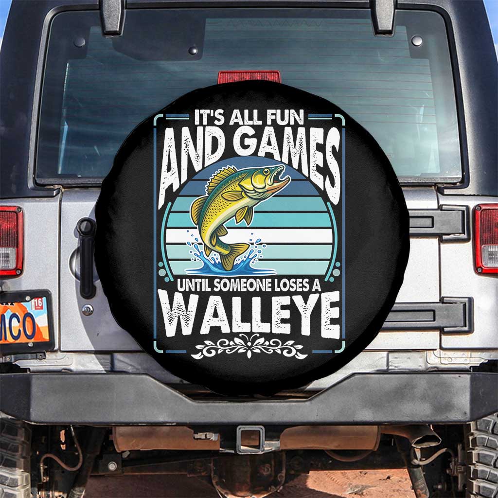 Funny Fishing Spare Tire Cover It Is All Fun And Games Until Someone Loses A Walleye - Wonder Print Shop