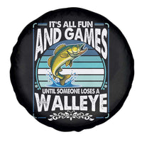 Funny Fishing Spare Tire Cover It Is All Fun And Games Until Someone Loses A Walleye - Wonder Print Shop