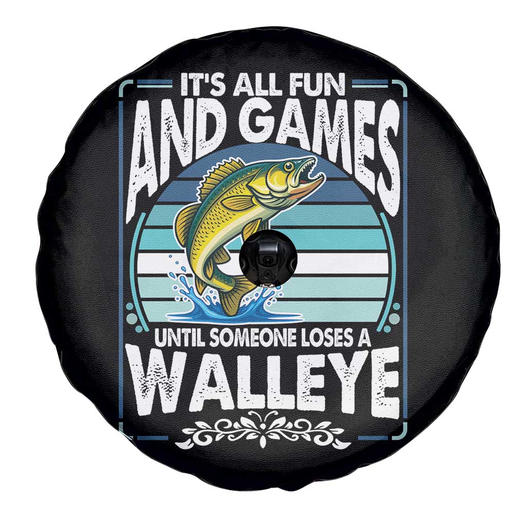 Funny Fishing Spare Tire Cover It Is All Fun And Games Until Someone Loses A Walleye - Wonder Print Shop