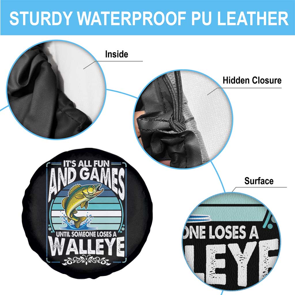 Funny Fishing Spare Tire Cover It Is All Fun And Games Until Someone Loses A Walleye - Wonder Print Shop