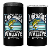 Funny Fishing 4 in 1 Can Cooler Tumbler It Is All Fun And Games Until Someone Loses A Walleye - Wonder Print Shop