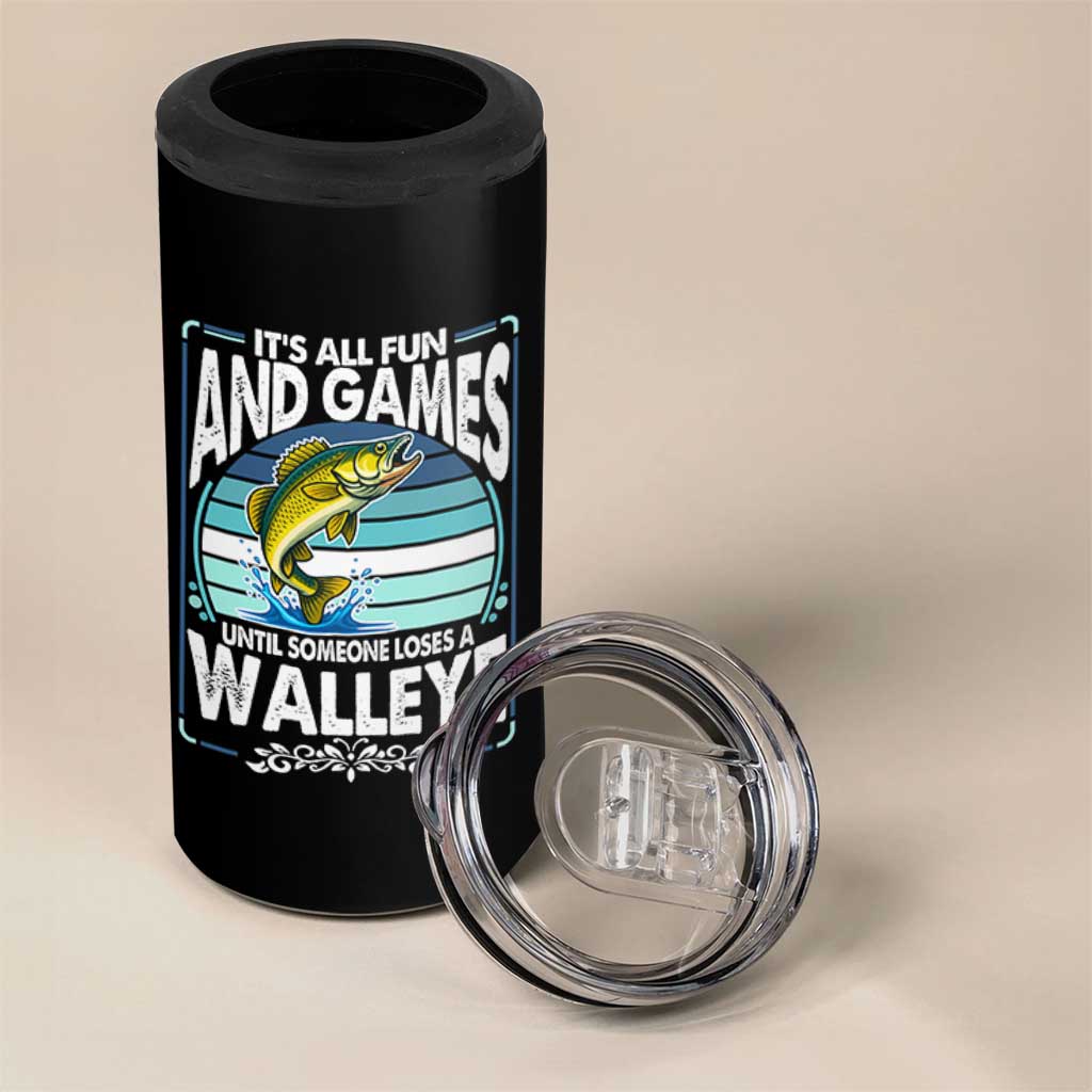 Funny Fishing 4 in 1 Can Cooler Tumbler It Is All Fun And Games Until Someone Loses A Walleye - Wonder Print Shop