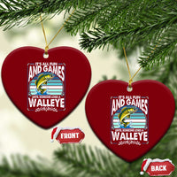 Funny Fishing Ceramic Ornament It Is All Fun And Games Until Someone Loses A Walleye - Wonder Print Shop