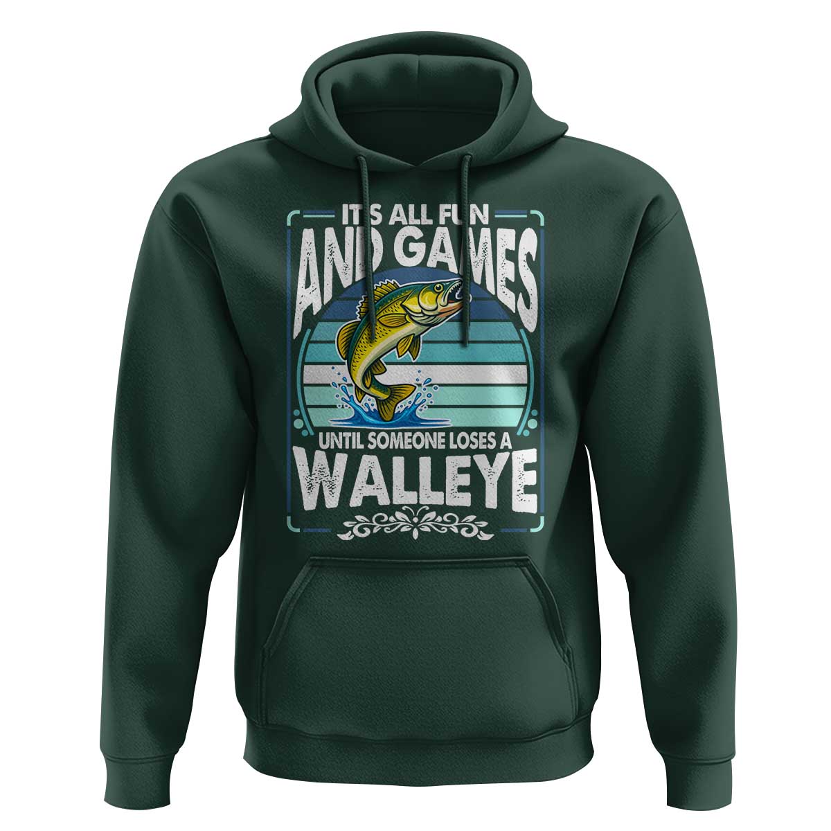 Funny Fishing Hoodie It Is All Fun And Games Until Someone Loses A Walleye - Wonder Print Shop