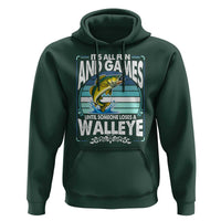 Funny Fishing Hoodie It Is All Fun And Games Until Someone Loses A Walleye - Wonder Print Shop