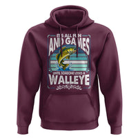 Funny Fishing Hoodie It Is All Fun And Games Until Someone Loses A Walleye - Wonder Print Shop