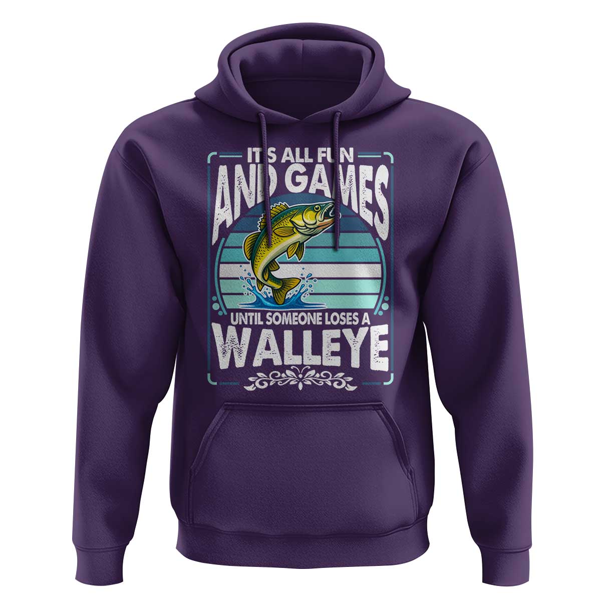 Funny Fishing Hoodie It Is All Fun And Games Until Someone Loses A Walleye - Wonder Print Shop