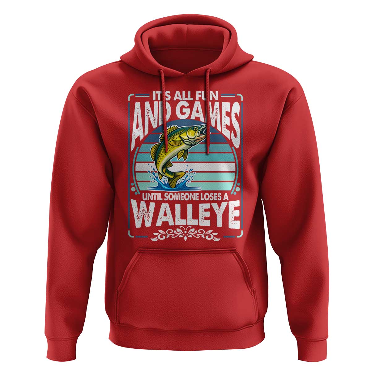 Funny Fishing Hoodie It Is All Fun And Games Until Someone Loses A Walleye - Wonder Print Shop