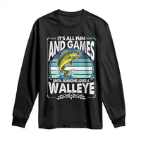 Funny Fishing Long Sleeve Shirt It Is All Fun And Games Until Someone Loses A Walleye - Wonder Print Shop
