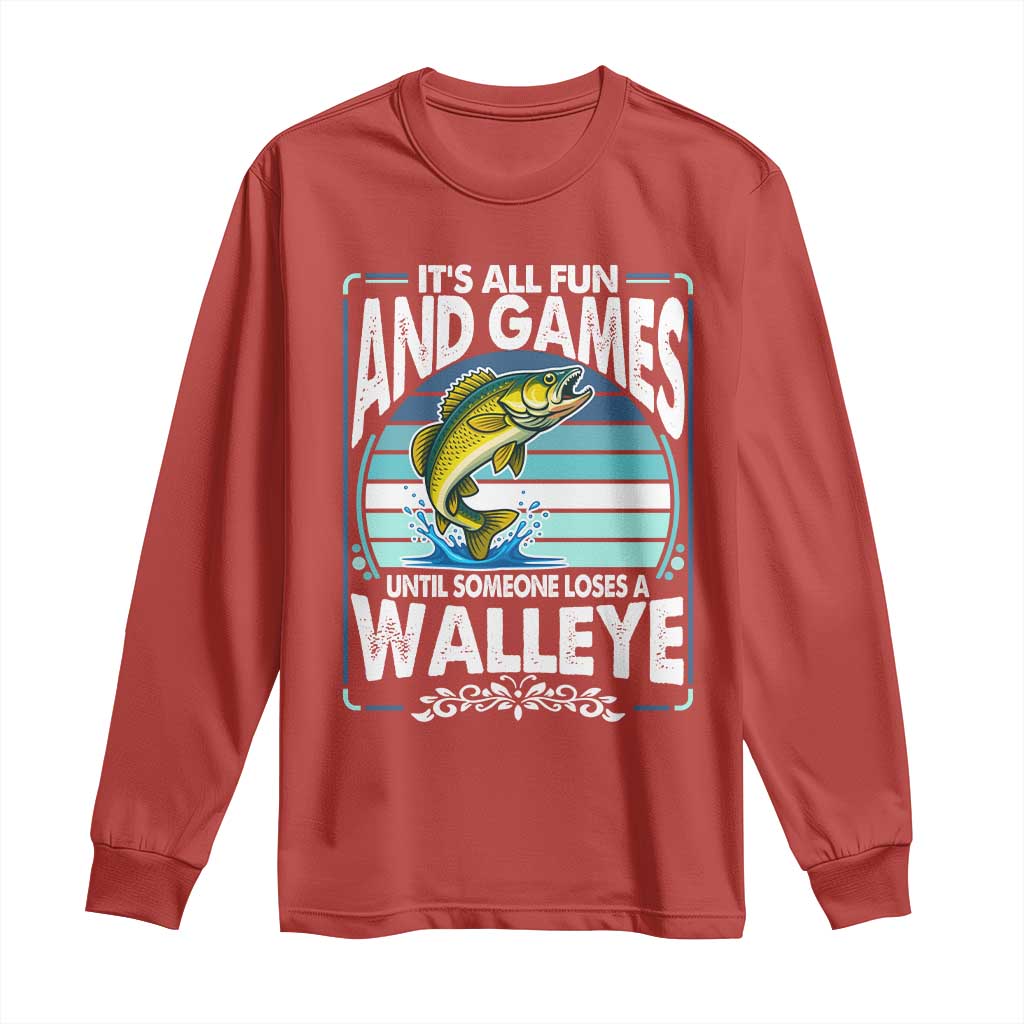Funny Fishing Long Sleeve Shirt It Is All Fun And Games Until Someone Loses A Walleye - Wonder Print Shop