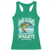 Funny Fishing Racerback Tank Top It Is All Fun And Games Until Someone Loses A Walleye - Wonder Print Shop