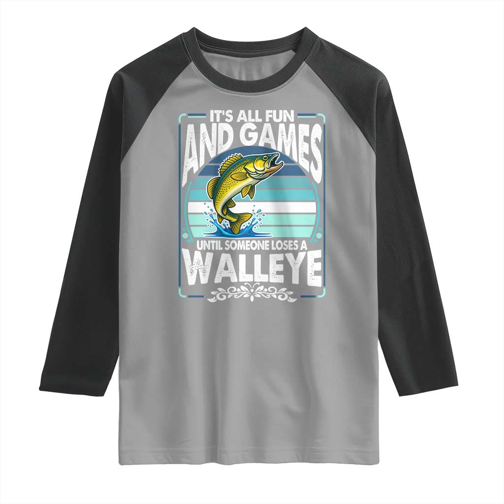 Funny Fishing Raglan Shirt It Is All Fun And Games Until Someone Loses A Walleye - Wonder Print Shop