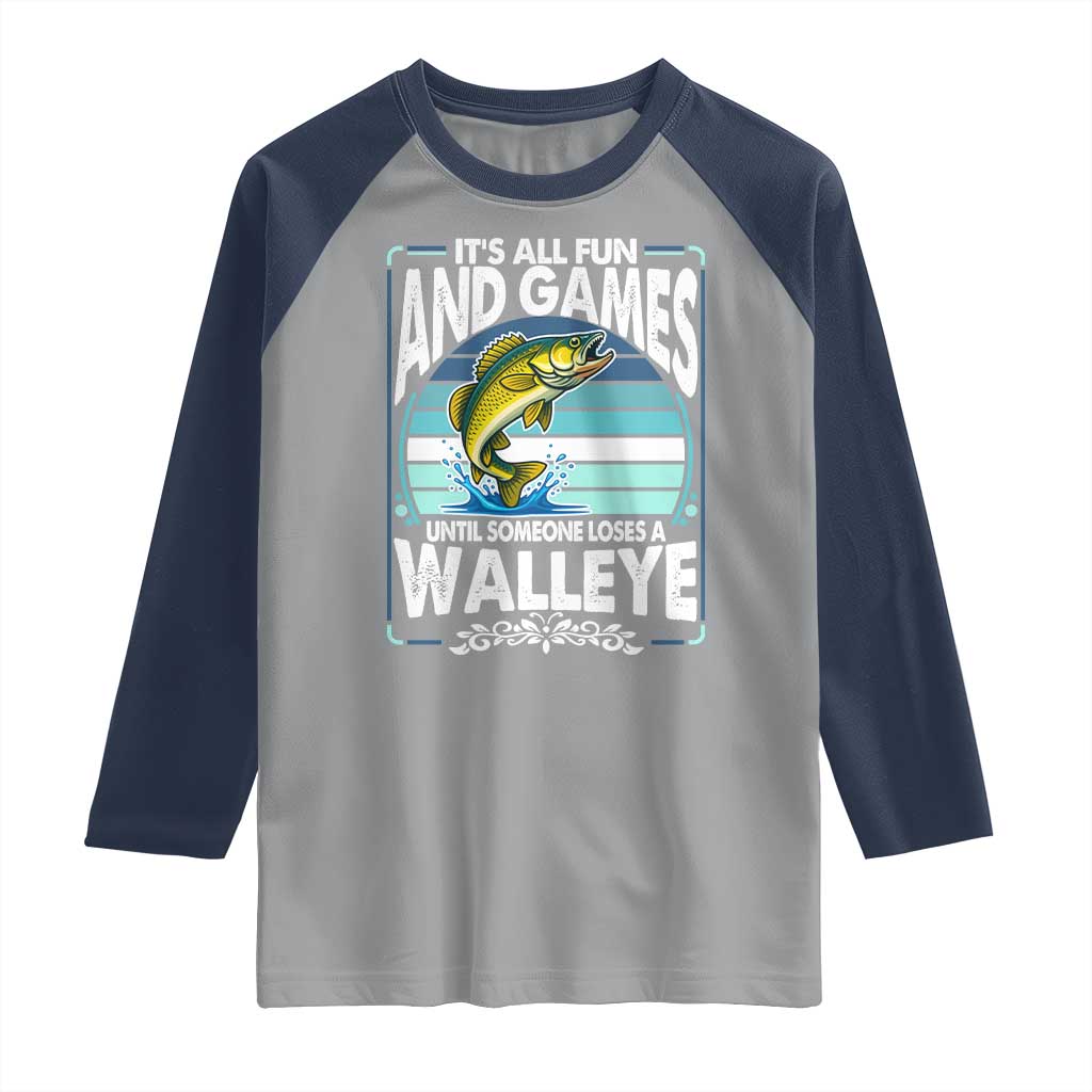 Funny Fishing Raglan Shirt It Is All Fun And Games Until Someone Loses A Walleye - Wonder Print Shop