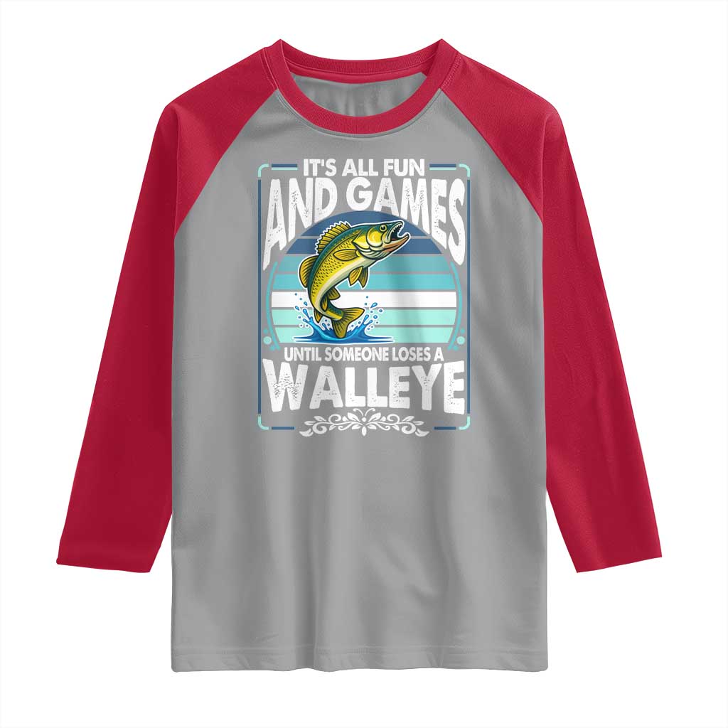 Funny Fishing Raglan Shirt It Is All Fun And Games Until Someone Loses A Walleye - Wonder Print Shop