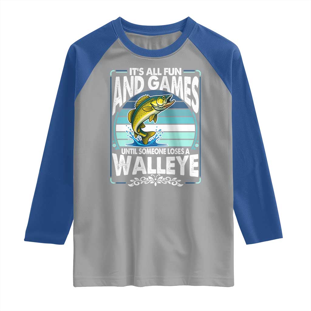 Funny Fishing Raglan Shirt It Is All Fun And Games Until Someone Loses A Walleye - Wonder Print Shop
